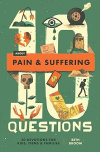 10 Questions About Pain and Suffering:- 30 Devotions for Kids, Teens, and Families